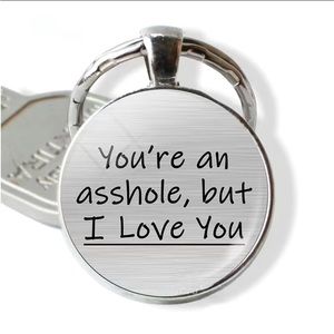 🆕You’re an $@@hole but I love you keychain